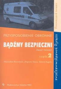 Obrazek Bądźmy bezpieczni Przysposobienie obronne Zeszyt ćwiczeń Część 2 Szkoły ponadgimnazjalne Zakres podstawowy