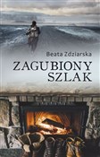 Zagubiony ... - Beata Zdziarska -  books in polish 