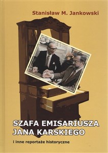 Obrazek Szafa emisariusza Jana Karskiego i inne reportaże historyczne