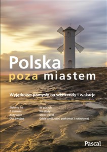 Picture of Polska poza miastem Wyjątkowe pomysły na weekendy i wakacje