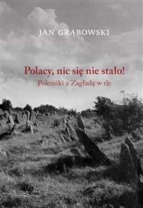 Picture of Polacy nic się nie stało Polemiki z Zagładą w tle