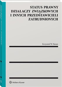 Obrazek Status prawny działaczy związkowych i innych przedstawicieli zatrudnionych