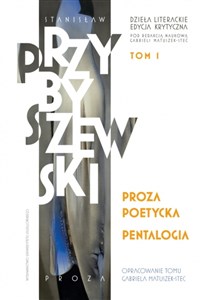 Picture of Proza poetycka. Pentalogia Dzieła literackie. Edycja krytyczna. Tom 1