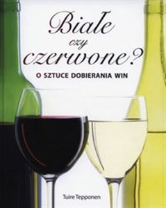 Picture of Białe czy czerwone O sztuce dobierania win