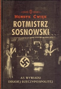 Obrazek Rotmistrz Sosnowski AS wywiadu Drugiej Rzeczpospolitej