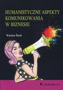 Picture of Humanistyczne aspekty komunikowania w biznesie