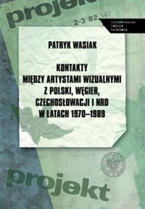 Picture of Kontakty między artystami wizualnymi z Polski, Węgier, Czechosłowacji i NRD w latach 1970-1989