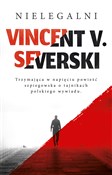 Polska książka : Nielegalni... - Vincent V. Severski