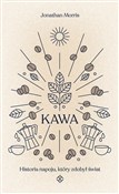 Kawa. Hist... - Jonathan Morris -  foreign books in polish 