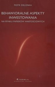 Picture of Behawioralne aspekty inwestowania Na rynku papierów wartościowych