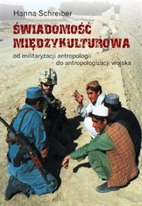 Picture of Świadomość międzykulturowa Od militaryzacji antropologii do antropologizacji wojska