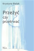 Przeżyć cz... - Krystyna Bielak -  foreign books in polish 