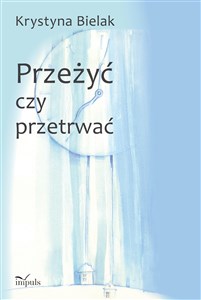 Obrazek Przeżyć czy przetrwać?