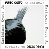 Punk Ogito... - Kazimierz Kyrcz -  books in polish 