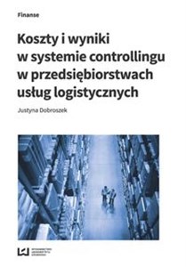 Picture of Koszty i wyniki w systemie controllingu w przedsiębiorstwach usług logistycznych