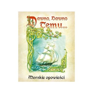 Picture of Dawno, dawno temu... Morskie Opowieści GALAKTA
