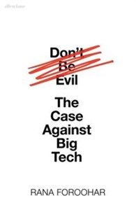 Obrazek Don't Be Evil The Case Against Big Tech