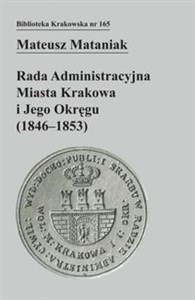 Obrazek Rada Administracyjna Miasta Krakowa i jego okręgu (1846-1853)