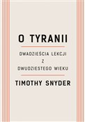 Polska książka : O tyranii ... - Timothy Snyder