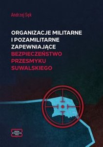 Obrazek Organizacje militarne i pozamilitarne zapewniające bezpieczeństwo Przesmyku Suwalskiego