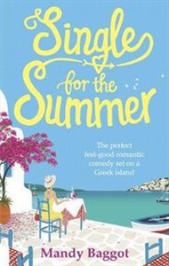 Picture of Single for the Summer The perfect feel-good romantic comedy set on a Greek island