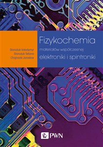 Picture of Fizykochemia materiałów współczesnej elektroniki i spintroniki