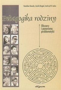 Picture of Pedagogika rodziny Obszary i panorama problematyki