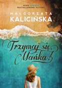 Trzymaj si... - Małgorzata Kalicińska -  Polish Bookstore 