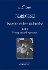 Obrazek Lwowskie wykłady akademickie Tom 2 Wykłady z filozofii nowożytnej