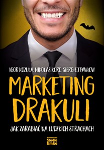 Picture of Marketing Drakuli Jak zarabiać na ludzkich strachach