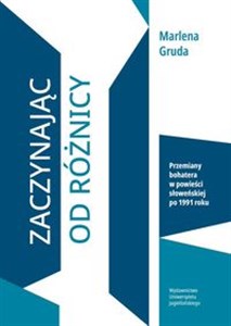 Picture of Zaczynając od różnicy Przemiany bohatera w powieści słoweńskiej po 1991 roku