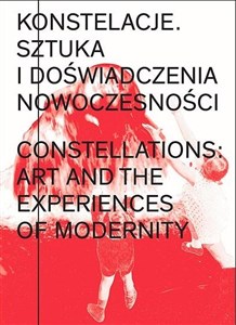 Picture of Konstelacje. Sztuka i doświadczenia nowoczesności