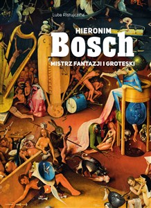 Obrazek Hieronim Bosch Mistrz fantazji i groteski