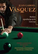 Zobacz : Hałas spad... - Juan Gabriel Vasquez