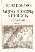 Między fil... - Juliusz Domański -  foreign books in polish 