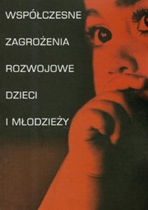 Picture of Współczesne zagrożenia rozwojowe dzieci i młodzieży