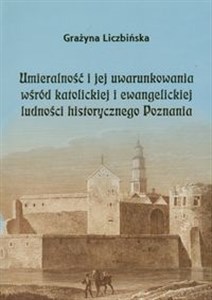 Obrazek Umieralność i jej uwarunkowania wśród katolickiej i ewangelickiej ludności historycznego Poznania