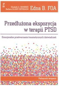 Obrazek Przedłużona ekspozycja w terapii PTSD Emocjonalne przetwarzanie traumatycznych doświadczeń. Podręcznik terapeuty