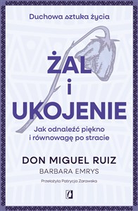 Obrazek Żal i ukojenie Jak odnaleźć piękno i równowagę po stracie