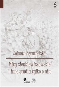 Picture of Mity sienkiewiczowskie i inne studia tylko o nim