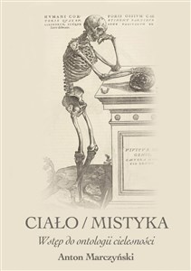 Picture of Ciało / mistyka Wstęp do ontologii cielesności