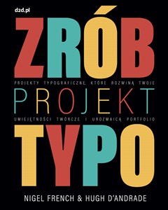 Picture of Zrób projekt typo Projekty typograficzne, które rozwiną twoje umiejętności twórcze i urozmaicą portfolio