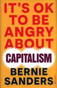Obrazek It's OK To Be Angry About Capitalism