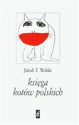 Księga kot... - Jakub T. Wolski -  Polish Bookstore 