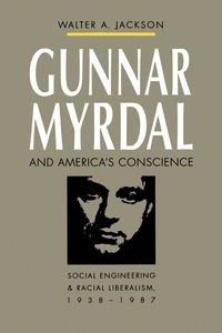 Obrazek Gunnar Myrdal and America's Conscience Social Engineering and Racial Liberalism, 1938-1987