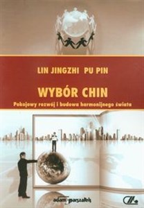 Obrazek Wybór Chin Pokojowy rozwój i budowa harmonjnego świata