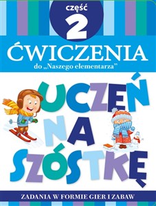 Picture of Teczka Uczeń na szóstkę. Ćwiczenia do „Naszego elementarza”. Część 2