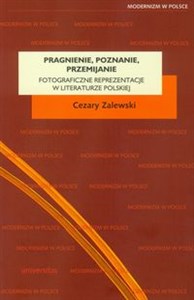 Picture of Pragnienie poznanie przemijanie Fotograficzne reprezentacje w literaturze polskiej