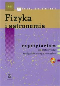 Picture of Fizyka i astronomia Repetytorium dla maturzystów i kandydatów na wyższe uczelnie z płytą CD