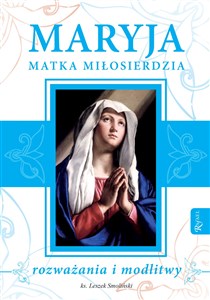 Obrazek Maryja Matka Miłosierdzia rozważania i modlitwy